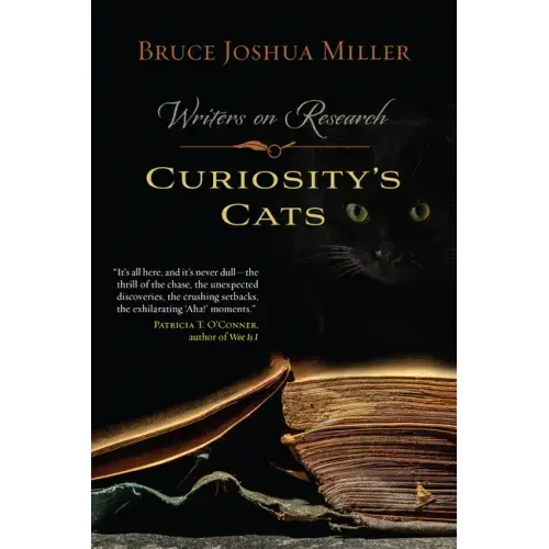Curiosity's Cats: Writers on Research