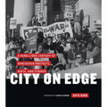City on Edge: A Rebellious Century of Vancouver Protests, Riots, and Strikes
