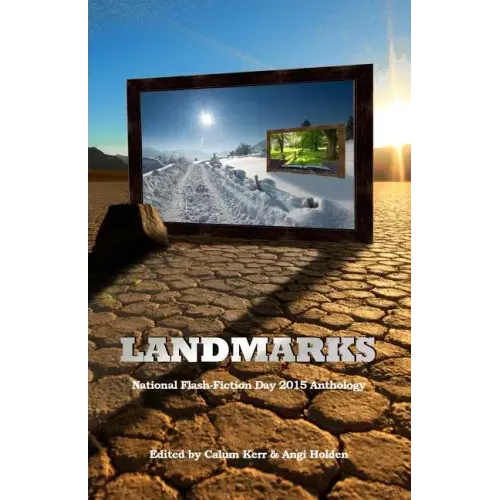 Landmarks: 2015 National Flash-Fiction Day Anthology