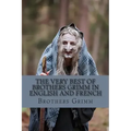 The Very Best of Brothers Grimm In English and French: Bilingual Edition