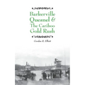 Barkerville Quesnel & the Cariboo Gold Rush