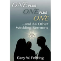 One Plus One Plus One and 84 Other Wedding Sermons