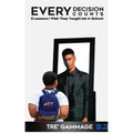 Every Decision Counts: 8 Lessons I Wish They Taught Me in School