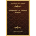 Bush Ballads and Galloping Rhymes