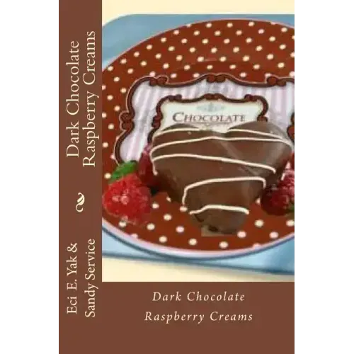 Dark Chocolate Raspberry Creams