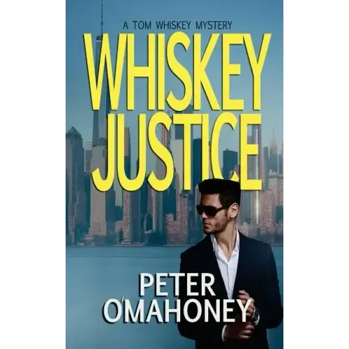 Whiskey Justice: A Tom Whiskey Mystery Thriller