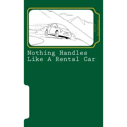 Nothing handles like a rental car: (confessions of an automotive adventurer)