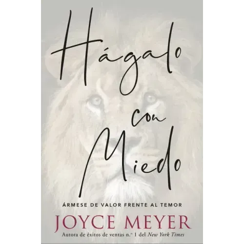 Hágalo Con Miedo: Ármese de Valor Frente Al Temor
