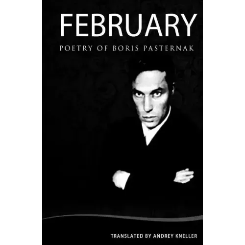 February: Selected Poetry Of Boris Pasternak