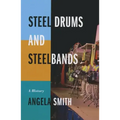 Steel Drums and Steelbands: A History