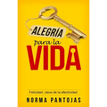 Alegría Para La Vida: Felicidad: Clave de la Efectividad