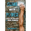 Climb With Power: Strength and Conditioning for Rock Climbers