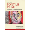 Pontius Pilate: Portraits of a Roman Governor