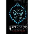 Ascendant: Saga Of Valor