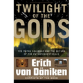 Twilight of the Gods: The Mayan Calendar and the Return of the Extraterrestrials