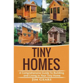 Tiny Homes: A Comprehensive Guide to Building and Living in Your Tiny Home