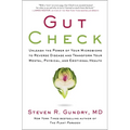 Gut Check: Unleash the Power of Your Microbiome to Reverse Disease and Transform Your Mental, Physical, and Emotional Health