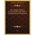 The Complete Palmist a Practical Guide to the Study of Cheirognomy and Cheiromancy