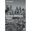 Fixing Broken Cities: New Investment Policies for a Changed World