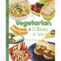 Vegetarian Recipes in 15 Minutes or Less