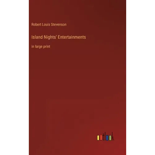 Island Nights' Entertainments: in large print