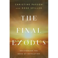 The Final Exodus: Deciphering the Book of Revelation