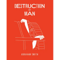 Destruction of Man