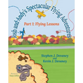 Josh and Andy's Spectacular Flying Adventures: Part 1: Flying Lessons
