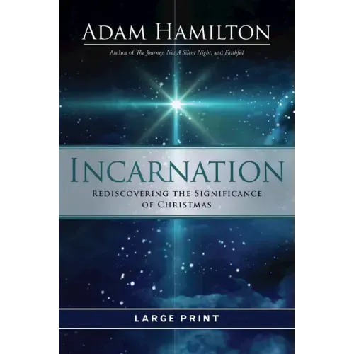 Incarnation: Rediscovering the Significance of Christmas
