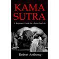 Kama Sutra: A Beginner's Guide for a Better Sex Life
