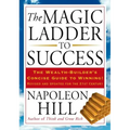 The Magic Ladder to Success: The Wealth-Builder's Concise Guide to Winning, Revised and Updated
