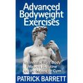 Advanced Bodyweight Exercises: An Intense Full Body Workout In A Home Or Gym