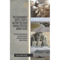 The Sustainment Battle Staff & Military Decision Making Process (MDMP) Guide: Version 2.0 For Brigade Support Battalions, Sustainment Brigades, and Co
