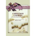 CHRISTMAS COOKIES are for Any Time You Need Them: Treasured Traditions Can Ease the Pain of Alzheimer's Disease
