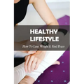 Healthy Lifestyle: How To Lose Weight & Find Peace: Diet Book For High Cholesterol
