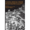 Colonial Heritage, Memory and Sustainability in Africa. Challenges, Opportunities and Prospects