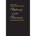 Diplomacy and its Discontents