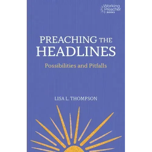 Preaching the Headlines: Possibilities and Pitfalls