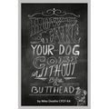 How to Make your Dog COME Without Being a BUTT-HEAD