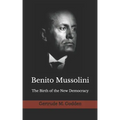 Benito Mussolini: The Birth of the New Democracy