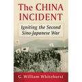 The China Incident: Igniting the Second Sino-Japanese War