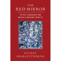 The Red Mirror: Putin's Leadership and Russia's Insecure Identity