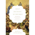 Great Doctrines of the Bible: God the Father, God the Son; God the Holy Spirit; The Church and the Last Things (Three Volumes in One)