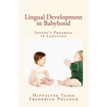 Lingual Development in Babyhood: Infant's Progress in Language