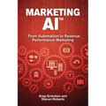 Marketing AI(TM): From Automation to Revenue Performance Marketing