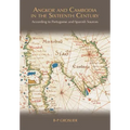 Angkor and Cambodia in the Sixteenth Century: According to Portuguese and Spanish Sources