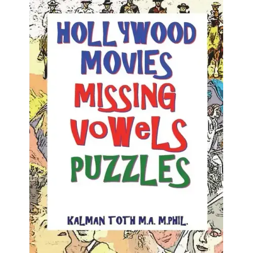 Hollywood Movies Missing Vowels Puzzles: Improve Your Vocabulary, Memory and Intelligence