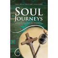 Soul Journeys: Christian Spirituality and Shamanism as Pathways for Wholeness and Understanding