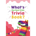 What's the Best Kids Trivia Book: Awesome Riddles And Trick Questions For Kids