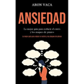 Ansiedad: La mejor guía para reducir el estrés y los ataques de pánico (La mejor guía para reducir el estrés y los ataques de pánico)